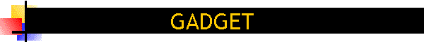 GADGET