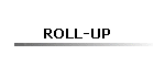 ROLL-UP
